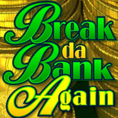 Break Da Bank Again You can play Break Da Bank Again from Microgaming for real money here